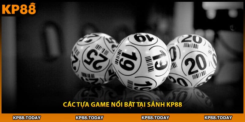Các tựa game nổi bật tại sảnh KP88