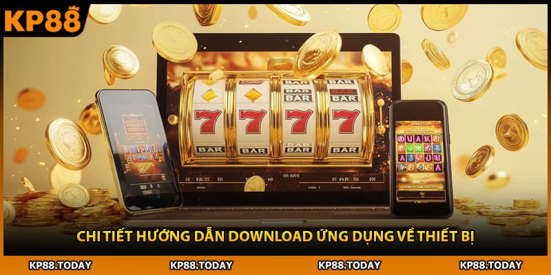 Chi tiết hướng dẫn download ứng dụng về thiết bị