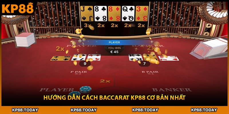 Hướng dẫn cách Baccarat KP88 cơ bản nhất