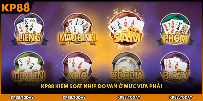 KP88 kiểm soát nhịp độ ván ở mức vừa phải