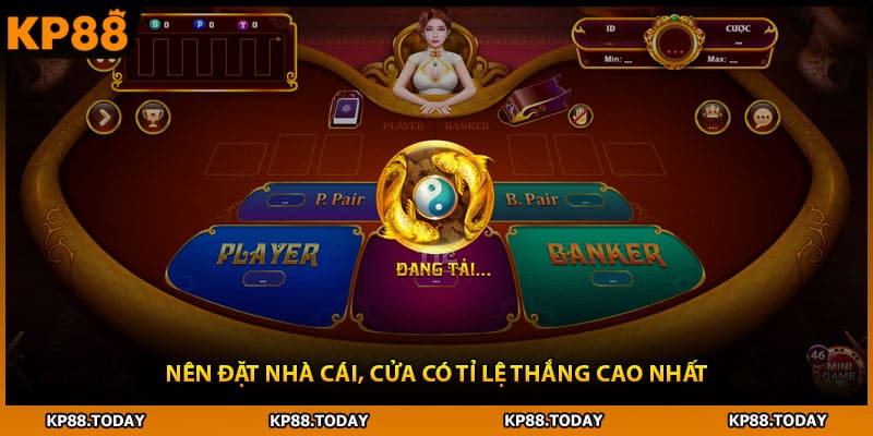 Nên đặt nhà cái, cửa có tỉ lệ thắng cao nhất