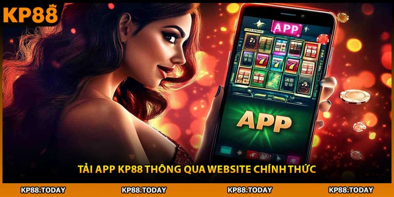 Tải app KP88 thông qua website chính thức 