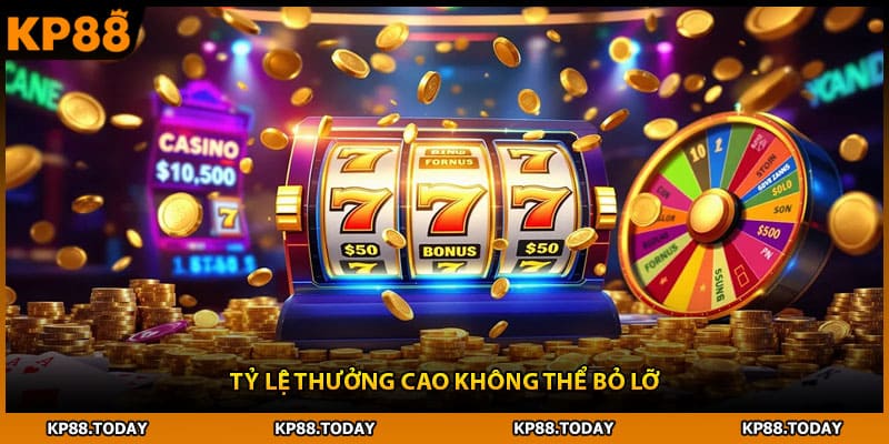 Tỷ lệ thưởng cao không thể bỏ lỡ