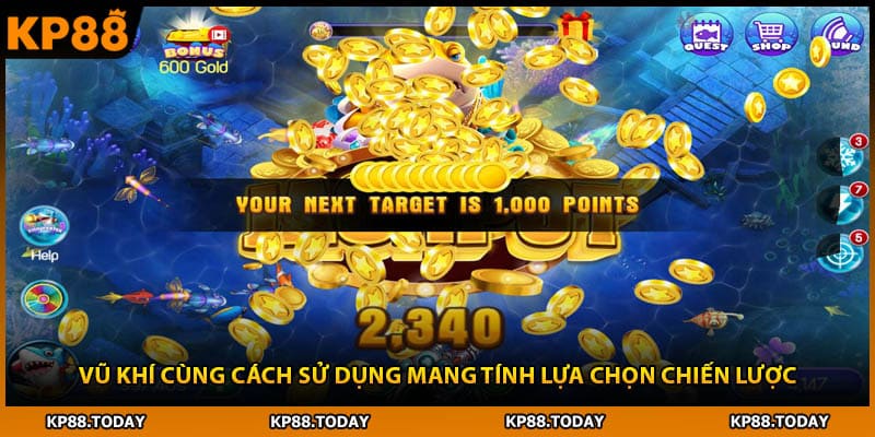 Vũ khí cùng cách sử dụng mang tính lựa chọn chiến lược