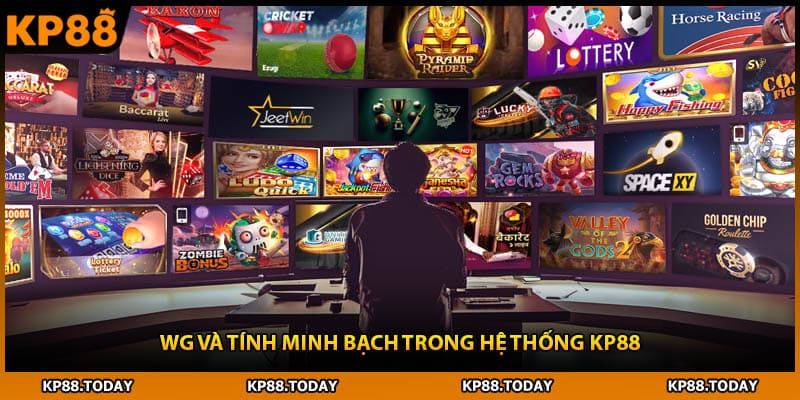 WG và tính minh bạch trong hệ thống KP88